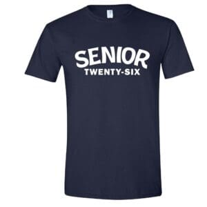Navy blue t-shirt with 'SENIOR TWENTY-SIX' printed in white.